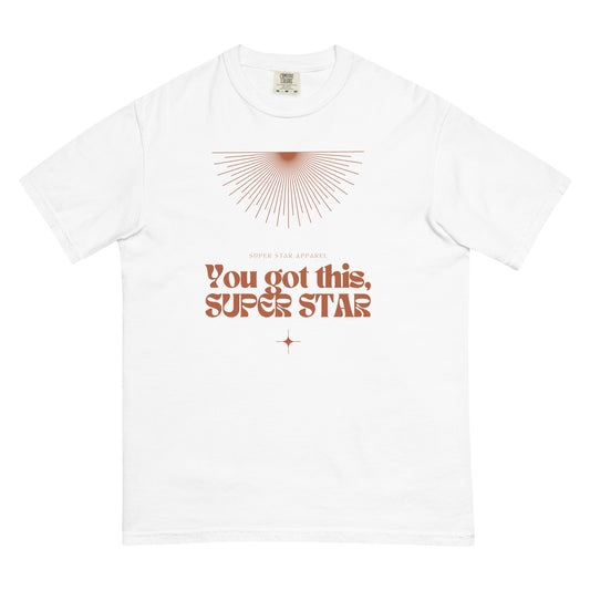 You got this, SUPER STAR Tee